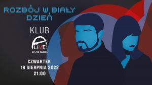 ROZBÓJ W BIAŁY DZIEŃ @ ALIVE | Wrocław | Dolnośląskie | Polska