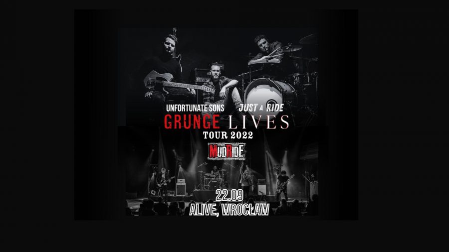 Grunge Lives Tour 2022 – Just a Ride (UK) x Unfortunate Sons + Mudride