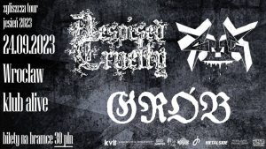 Despised Cruelty, Grób, CUG / zgliszcza tour jesień 2023 / Wrocław - Alive - 24.09.2023 @ Alive | Wrocław | Dolnośląskie | Polska